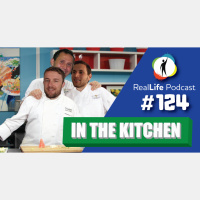 124 - Cooking with the RealLife Guys