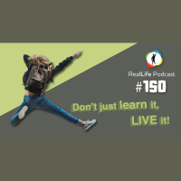 150 - 5 Steps to Stop Learning English, and Start LIVING it: The RealLife Way