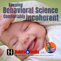 How to Keep Behavioral Science Comfortably Incoherent — i.e., Ununified