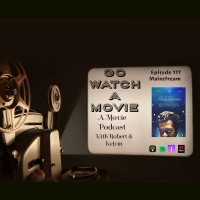 Go Watch a Movie Episode 177 Mainstream