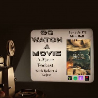 Go Watch a Movie Episode 172 Man Hell