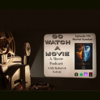 Go Watch a Movie Episode 175 Mortal Kombat