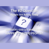 WHY DOES GOD ALLOW BAD THINGS TO HAPPEN TO GOOD PEOPLE? - Audio