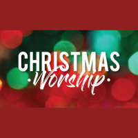 CHRISTMAS WORSHIP - Luke 1  2 - Audio