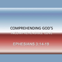 Ephesians 3:14-19 - THE DIMENSIONS OF GODS INCOMPREHENSIBLE LOVE - 2 - Audio