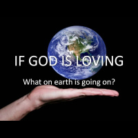 Joe Duncan  Greg Harrell - IF GOD IS LOVING, WHAT ON EARTH IS GOING ON? - Matthew 24:1-34 - Audio