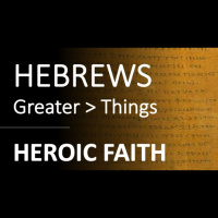Hebrews 11:32 - 12:2 - HEROIC FAITH - Audio