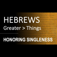 Hebrews 13:4-6 - HONORING SINGLENESS - Audio