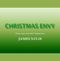 CHRISTMAS ENVY - James 3:13-18 - Audio