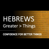 Hebrews 6:1-18 - CONFIDENCE FOR BETTER THINGS - Audio