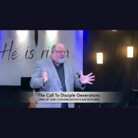 THE CALL TO DISCIPLE GENERATIONS - An Important Backstory - Audio