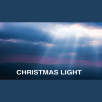 CHRISTMAS LIGHT - Luke 1:76-78 2:29-32 - Audio