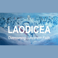 LAODICEA: Overcoming Lukewarm Faith with Gregg Madden - Revelation 3:13-22 - Audio