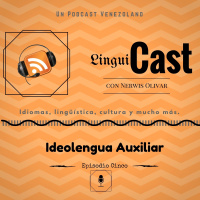 Episodio Cinco: Ideolengua Auxiliar