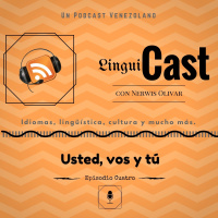 Episodio Cuatro: Usted, vos y tú