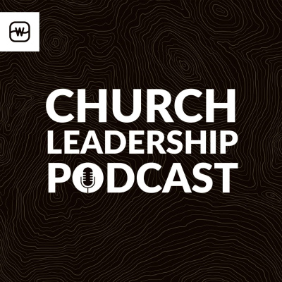 Watermarks Church Leadership Podcast