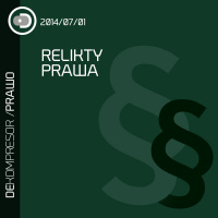 Relikty prawa - jak szkodzą Polsce i społeczeństwu!