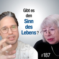 #187 - Hat das Leben überhaupt Sinn?