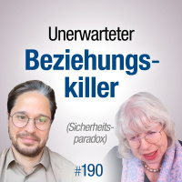 #190 - Beziehungskiller Sicherheit: Ein Paradox (psychologisch) erklärt