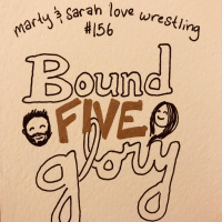 156: Episode 156: Bound Five Glory