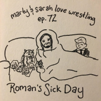 72: Episode 72: Romans Sick Day