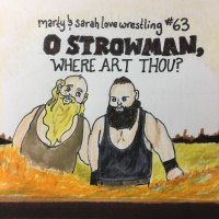 Episode 63: O Strowman, Where Art Thou?