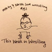 154: Episode 151: This Weak in Wrestling