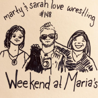 151: Episode 148: Weekend at Marias