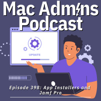 Episode 398: App Installers and Jamf Pro