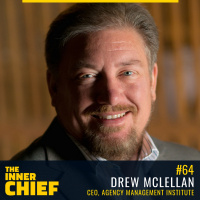 64. Agency Marketing Institute CEO Drew McLellan on Letting Go to Grow and Being Curious