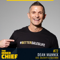 72. CEO of SalesITV Dean Mannix on Overcoming Your Limitations to Design and Live a Better Life and Selling Like the Best in the World