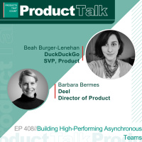EP 408 - DuckDuckGo SVP of Product on Building High-Performing Asynchronous Teams