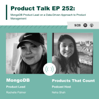 EP 252 - MongoDB Product Lead on a Data-Driven Approach to Product Management