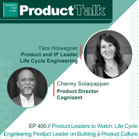 EP 400 - Product Leaders to Watch: Life Cycle Engineering Product Leader on Building a Product Culture