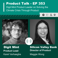 EP 353 - Digit Mint Product Lead on Solving the Climate Crisis Through Product