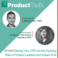 EP 466 - CPO Rising Series: Disney Fmr. CPO on the Evolving Role of Product Leaders and Impact of AI