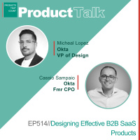 EP 514 - Okta VP of Design on Designing Effective B2B SaaS Products