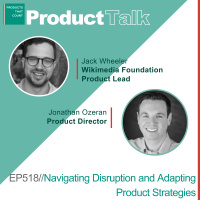 EP 518 - Wikimedia Foundation Product Lead on Navigating Disruption and Adapting Product Strategies