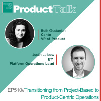 EP 510 - Canto VP of Product on Transitioning from Project-Based to Product-Centric Operations