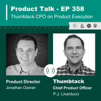 EP 358 - Thumbtack CPO on Product Execution
