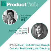 EP 473 - CPO Rising Series: Target CPO on Driving Product Impact Through Curiosity, Transparency, and Coaching