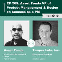EP 269 - Asset Panda VP of Product Management  Design on Success as a PM