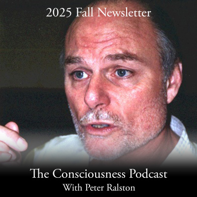 Consciousness Podcast With Peter Ralston