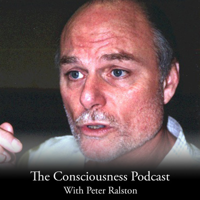 Consciousness Podcast With Peter Ralston