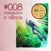 #008 Mergulho e Ciência