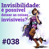 #038 Invisibilidade