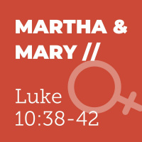 Women Of Faith - Mary  Martha // Ian Minton // 5 Sep 2021