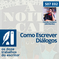 Como escrever Diálogos, com Camila Cerdeira (ele/ela/elu) - S07e02
