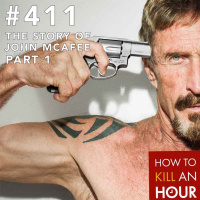 411 The Story of John McAfee Pt.1