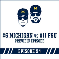#6 Michigan vs #11 FSU Orange Bowl Preview: Episode 94